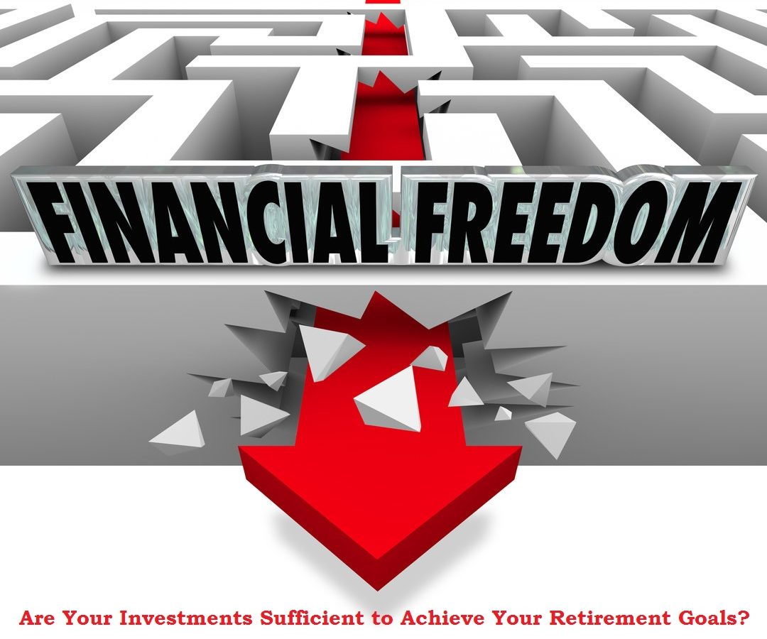 Are Your Investments Sufficient to Achieve Your Retirement Goals?
