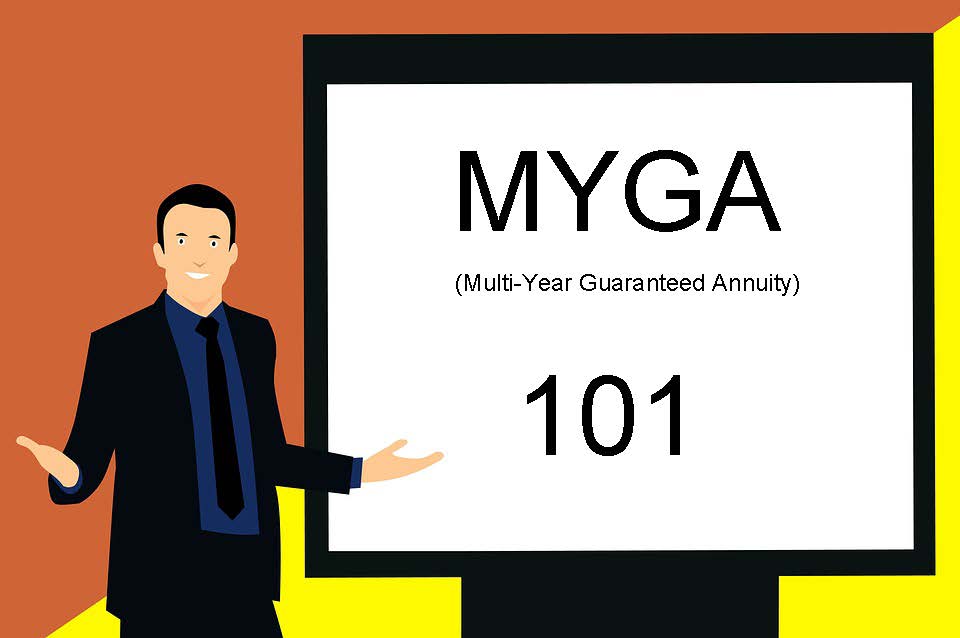 Owning an MYGA: What They Are and Why They Matter